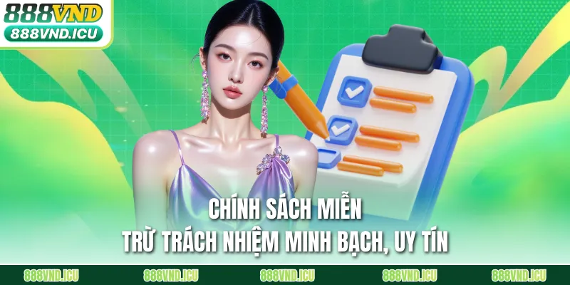 Chính sách miễn trừ trách nhiệm minh bạch, uy tín