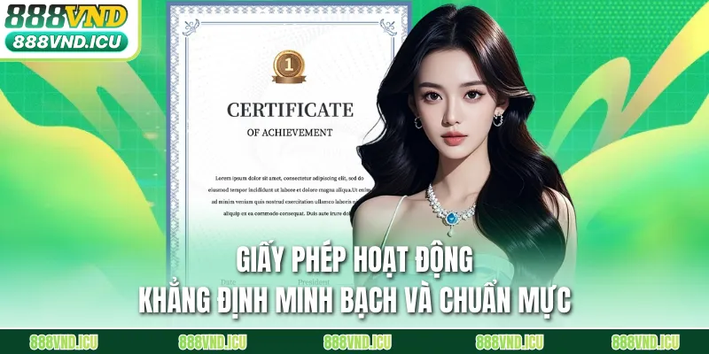 Giấy phép hoạt động khẳng định minh bạch và chuẩn mực